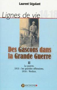 Lignes de vie : 14-18. Des Gascons dans la Grande Guerre. Vol. 2. 1915, 1916