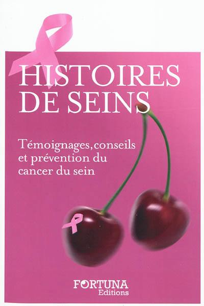 Histoires de seins : témoignages, conseils et prévention du cancer du sein