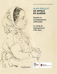 Un appelé en Algérie : dessins et correspondance, 1959-1961 : le camp de regroupement d'Aïn Dem