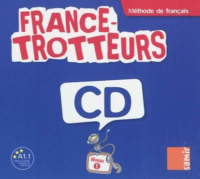 France-trotteurs : méthode de français niveau 1, A1.1 : CD
