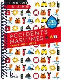 Accidents maritimes : prévenir, réagir, sauver : le mémo Vagnon du plaisancier, 100 % waterproof