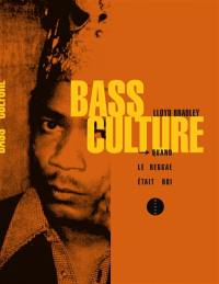 Bass culture : quand le reggae était roi