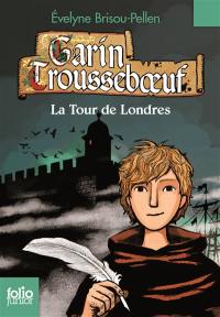 Garin Trousseboeuf. Vol. 12. La Tour de Londres