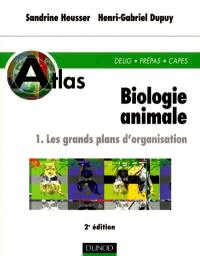 Atlas de biologie animale. Vol. 1. Les grands plans d'organisation : Deug, prépas, Capes