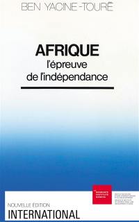 Afrique: l'épreuve de l'indépendance