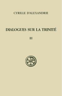 Dialogues sur la Trinité. Vol. 3. Dialogues VI-VII