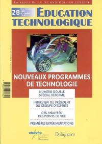 Éducation technologique, n° 28. Nouveaux programmes de technologie