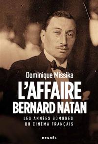 L'affaire Bernard Natan : les années sombres du cinéma français