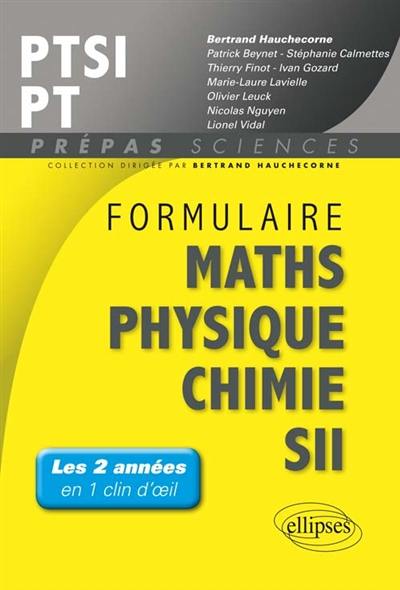 Formulaire maths, physique, chimie, SII : PTSI-PT : les 2 années en 1 clin d'oeil