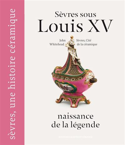 Sèvres sous Louis XV : naissance de la légende