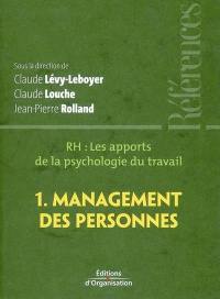 RH, les apports de la psychologie du travail. Vol. 1. Management des personnes