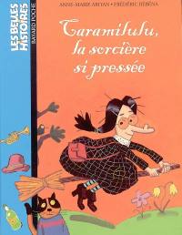 Caramilulu, la sorcière si pressée