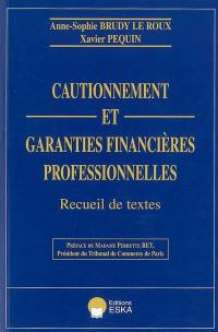 Cautionnement et garanties financières professionnelles : recueil de textes