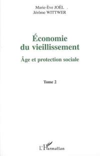 Economie du vieillissement. Vol. 2. Age et protection sociale
