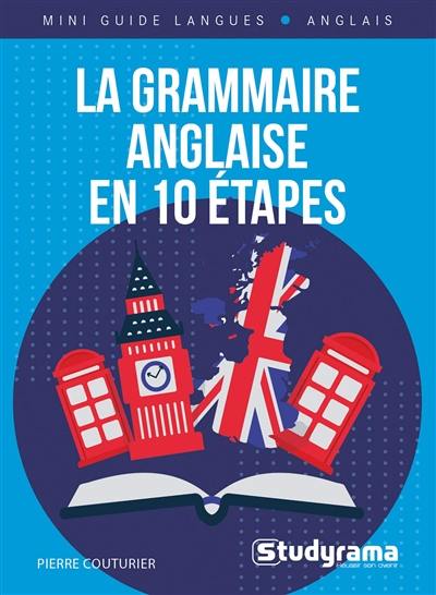 La grammaire anglaise en 10 étapes : cours + exercices