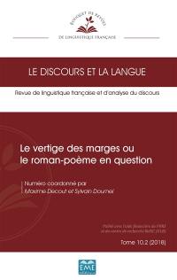 Discours et la langue (Le), n° 10-2. Le vertige des marges ou Le roman-poème en question