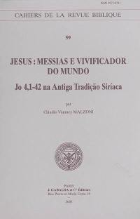 Jesus : messias e vivificador do mundo : Jo 4,1-42 na antiga tradiçao siriaca