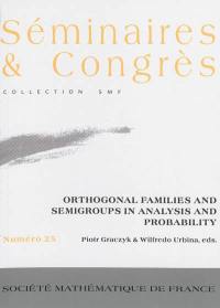 Orthogonal families and semigroups in analysis and probability