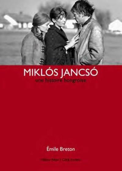 Miklos Jancso : une histoire hongroise