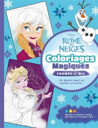 La reine des neiges : coloriages magiques : trompe-l'oeil