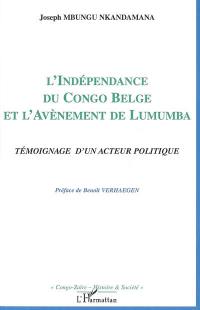 L'indépendance du Congo belge et l'avènement de Lumumba : témoignage d'un acteur politique