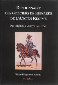 Dictionnaire des officiers de hussards de l'Ancien Régime : des origines à Valmy : 1693-1792