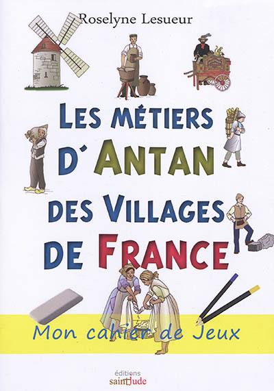 Les métiers d'antan des villages de France : mon cahier de jeux