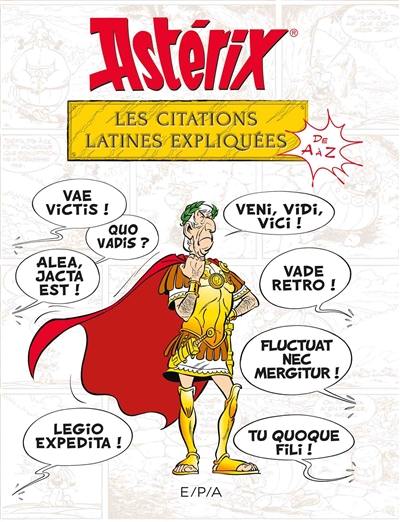 Astérix : les citations latines expliquées de A à Z