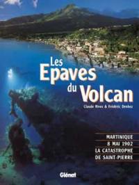 Les épaves du volcan : Saint-Pierre de la Martinique