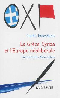La Grèce, Syriza et l'Europe néolibérale