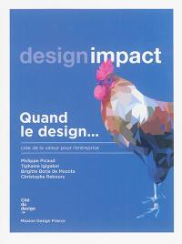 Quand le design... crée de la valeur pour l'entreprise : design impact