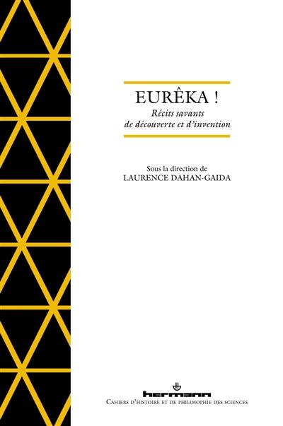 Eurêka ! : récits savants de découverte et d'invention