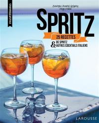 Spritz : 25 recettes de Spritz & autres cocktails italiens