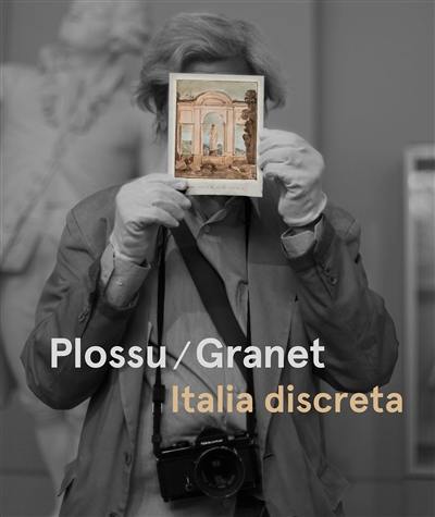 Plossu-Granet : Italia discreta