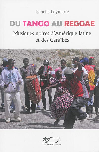 Du tango au reggae : musiques noires d'Amérique latine et des Caraïbes