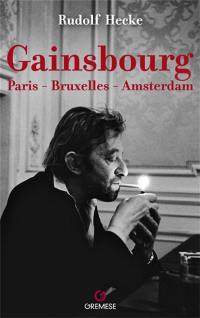 Gainsbourg : Paris-Bruxelles-Amsterdam
