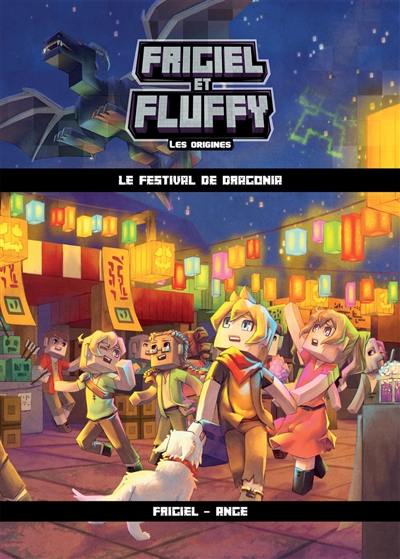 Frigiel et Fluffy : les origines. Vol. 3. Le festival de Dragonia