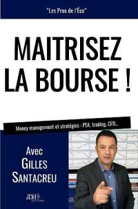 Maîtrisez la Bourse ! : money management et stratégies : PEA, trading, CFD...