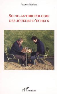 Socio-anthropologie des joueurs d'échecs