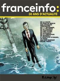 Franceinfo : 30 ans d'actualité : 30 dates qui ont fait l'actualité en bande dessinée
