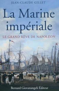 La marine impériale : le grand rêve de Napoléon