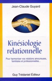 Kinésiologie relationnelle : pour améliorer vos relations amoureuses, familiales et professionnelles