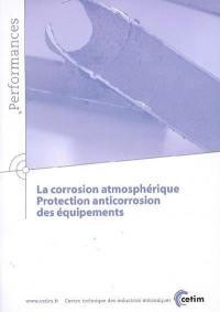 La corrosion atmosphérique, protection anticorrosion des équipements