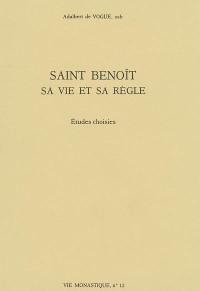 Saint Benoît : sa vie et sa règle : études choisies