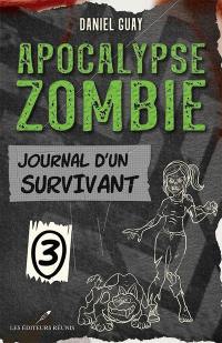 Apocalypse zombie. Vol. 3. Journal d'un survivant