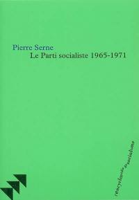 Le parti socialiste : 1965-1971