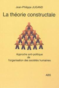 La théorie constructale : approche anti-politique de l'organisation des sociétés humaines