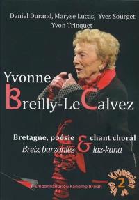 Yvonne Breilly-Le Calvez : Bretagne, poésie & chant choral. Yvonne Breilly-Le Calvez : Breiz, barzoniez & laz-kana