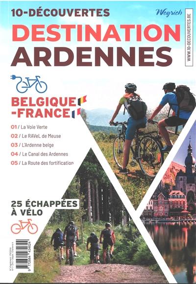 10-découvertes : s'évader à vélo, n° 2. Destination Ardennes : Belgique-France