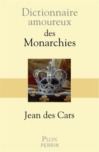 Dictionnaire amoureux des monarchies